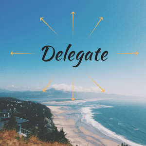 Delegating and how to do it!